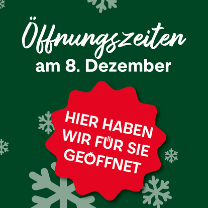 8. Dezember Öffnungszeiten