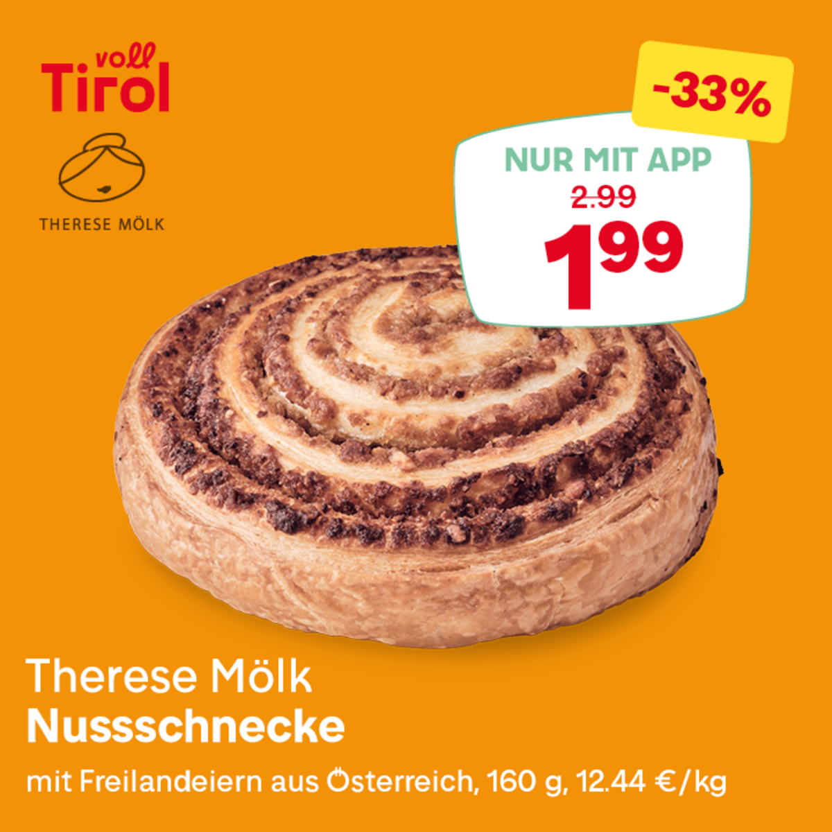 Nussschnecke von Therese Mölk auf orangefarbenem Hintergrund. Preis 1,99 € mit Rabatt von 33%. Verpackungsinformationen und Herkunftsangabe für Freilandeier aus Österreich sind sichtbar.